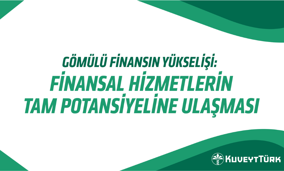 Kuveyt Türk'ten Gömülü Finansman